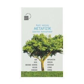 Kant Sonrası Metafizik Üzerine Konuşmalar - Küre Yayınları