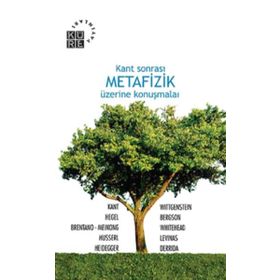 Kant Sonrası Metafizik Üzerine Konuşmalar - Küre Yayınları