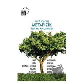 Kant Sonrası Metafizik Üzerine Konuşmalar - Küre Yayınları