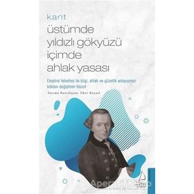Kant Üstümde Yıldızlı Gökyüzü İçimde Ahlak Yasası Destek Yayınları
