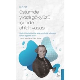 Kant-Üstümde Yıldızlı Gökyüzü İçimde Ahlak Yasası - İlker Kocael
