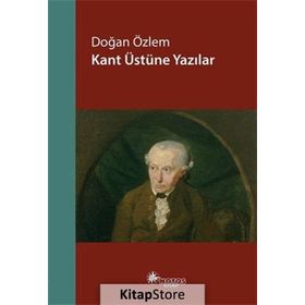 Kant Üstüne Yazılar - Doğan Özlem