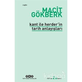 Kant ve Herder'in Tarih Anlayışları - Macit Gökberk