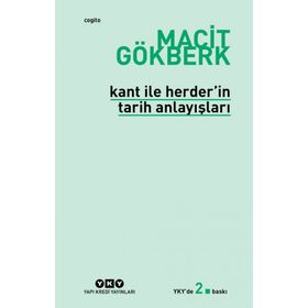 Kant ve Herder'in Tarih Anlayışları - Macit Gökberk
