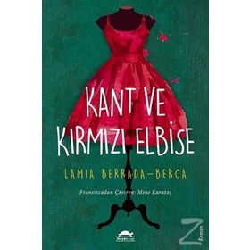 Kant ve Kırmızı Elbise - Lamia Berrada-Berca