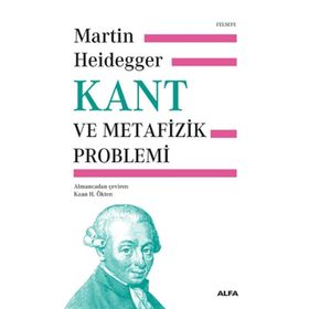 Kant ve Metafizik Problemi - Ciltli - Martin Heidegger