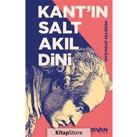 Kant'ın Salt Akıl Dini - Hüseyin Aydoğan