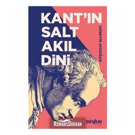 Kant'ın Salt Akıl Dini - Hüseyin Aydoğan