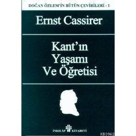 Kant’ın Yaşamı ve Öğretisi - Ernst Cassirer
