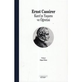 Kant’ın Yaşamı ve Öğretisi - Ernst Cassirer