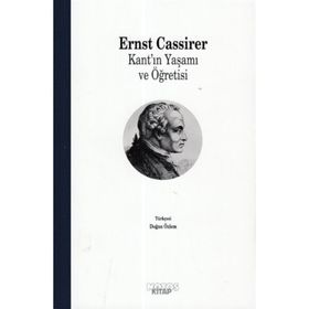 Kant’ın Yaşamı ve Öğretisi - Ernst Cassirer