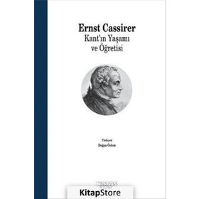 Kant’ın Yaşamı ve Öğretisi - Ernst Cassirer