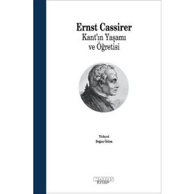 Kant’ın Yaşamı ve Öğretisi - Ernst Cassirer