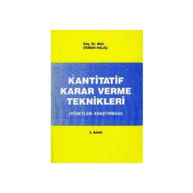 KANTITATIF KARAR VERME TEKNIKLERI - OSMAN HALAÇ