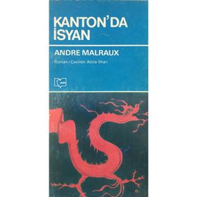 KANTON`DA İSYAN - ANDRE MALRAUX
