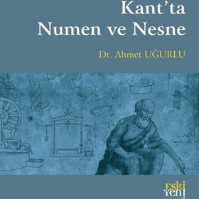 Kant’ta Numen ve Nesne - Ahmet Uğurlu