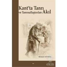 Kant’ta Tanrı ve Tanrısallaştırılan Akıl - Mehmet Günenç Mehmet Güleç