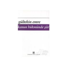 Kanun Hükmünde Şiir - Gültekin Emre