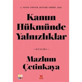 Kanun Hükmünde Yalnızlıklar - Mazlum Çetinkaya