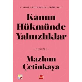 Kanun Hükmünde Yalnızlıklar - Mazlum Çetinkaya