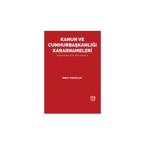 Kanun ve Cumhurbaşkanlığı Kararnameleri Mesut Karakılçık