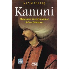 KANUNI (CEP BOY) MUHTEŞEM YÜZYIL'IN MİMARI SULTAN SÜLEYMAN - NAZIM TEKTAŞ