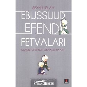 Kanuni Devri Şeyhülislamı Ebussuud Efendi Fetvaları