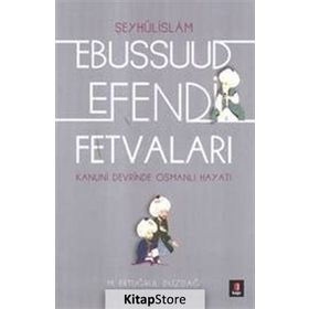 Kanuni Devri Şeyhülislamı Ebussuud Efendi Fetvaları