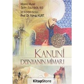 KANUNI DÜNYANIN MİMARI - MİZANCI MURAD, PROF. DR. YILMAZ KURT