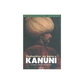 KANUNI PADİŞAHLAR DA AĞLAR - ERDEM SABIH ANILAN