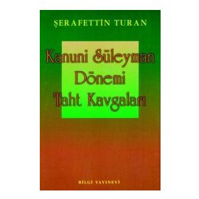 KANUNI SÜLEYMAN DÖNEMİ TAHT KAVGALARI - SEYFETTIN TURAN