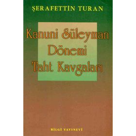 KANUNI SÜLEYMAN DÖNEMİ TAHT KAVGALARI - SEYFETTIN TURAN