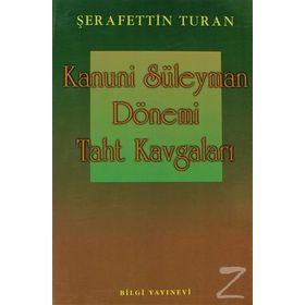 KANUNI SÜLEYMAN DÖNEMİ TAHT KAVGALARI - SEYFETTIN TURAN