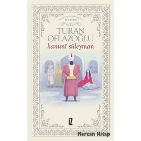 Kanuni Süleyman - Turan Oflazoğlu