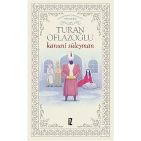 Kanuni Süleyman - Turan Oflazoğlu