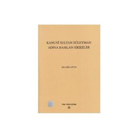 KANUNI SULTAN SÜLEYMAN ADINA BASILAN SIKKELER - İBRAHİM ARTUK