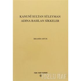 KANUNI SULTAN SÜLEYMAN ADINA BASILAN SIKKELER - İBRAHİM ARTUK