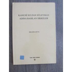 KANUNI SULTAN SÜLEYMAN ADINA BASILAN SIKKELER - İBRAHİM ARTUK