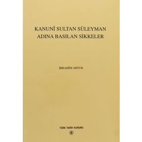 KANUNI SULTAN SÜLEYMAN ADINA BASILAN SIKKELER - İBRAHİM ARTUK