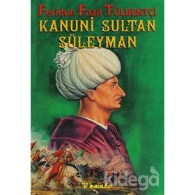 KANUNI SULTAN SÜLEYMAN - FERIDUN FAZIL TÜLBENÇİ