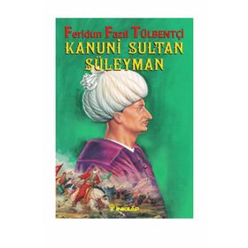 KANUNI SULTAN SÜLEYMAN - FERIDUN FAZIL TÜLBENÇİ