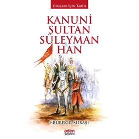 Kanuni Sultan Süleyman Han - Ebubekir Subaşı