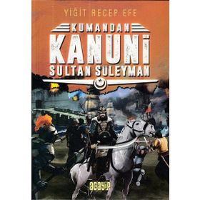 Kanuni Sultan Süleyman - Kumandan - Yiğit Recep Efe