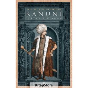 Kanuni Sultan Süleyman - M. Tayyib Gökbilgin