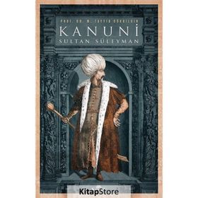 Kanuni Sultan Süleyman - M. Tayyib Gökbilgin