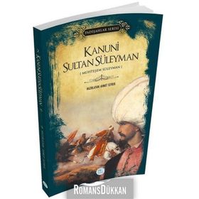 Kanuni Sultan Süleyman - Padişahlar Serisi - Ahmet Seyrek