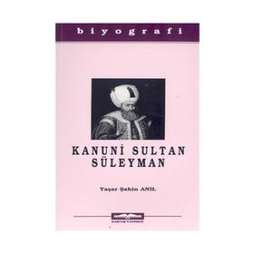 KANUNI SULTAN SÜLEYMAN - YAŞAR ŞAHİN ANIL