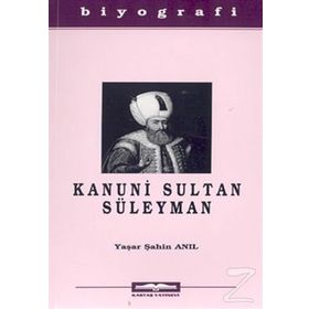 KANUNI SULTAN SÜLEYMAN - YAŞAR ŞAHİN ANIL