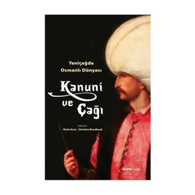 Kanuni ve Çağı - Christine Woodhead Metin Kunt
