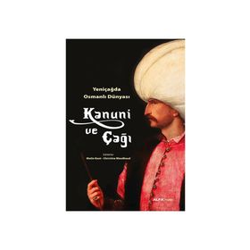 Kanuni ve Çağı - Christine Woodhead Metin Kunt